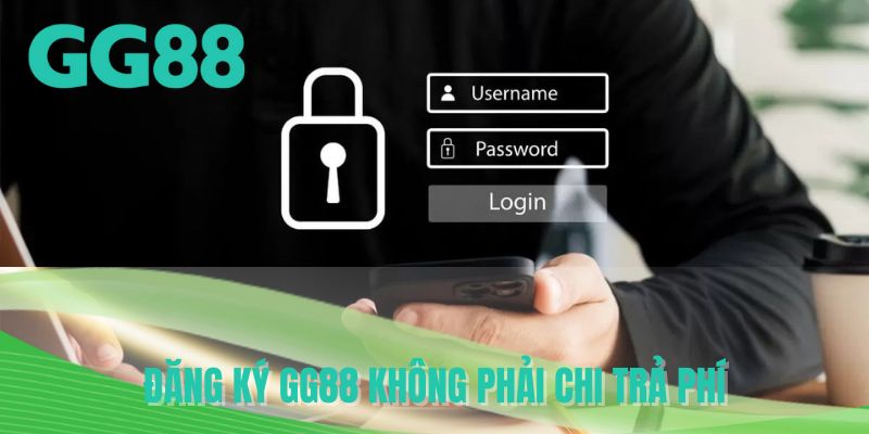 Đăng ký GG88 không phải chi trả phí