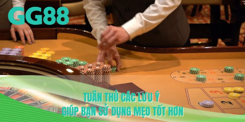 Tuân thủ các lưu ý giúp bạn sử dụng mẹo tốt hơn